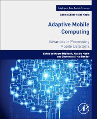 Adaptive Mobile Computing; Advances in Processing Mobile Data Sets (Paperback) 9780128046036