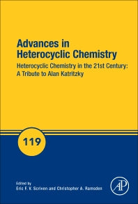 Advances in Heterocyclic Chemistry; Heterocyclic Chemistry in the 21st Century: A Tribute to Alan Katritzky (Hardback) 9780128046951