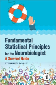 Fundamental Statistical Principles for the Neurobiologist; A Survival Guide (Paperback) 9780128047538