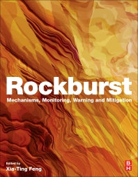 Rockburst; Mechanisms, Monitoring, Warning, and Mitigation (Paperback) 9780128050545