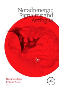 Noradrenergic Signaling and Astroglia (Hardback) 9780128050880