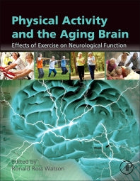 Physical Activity and the Aging Brain; Effects of Exercise on Neurological Function (Hardback) 9780128050941