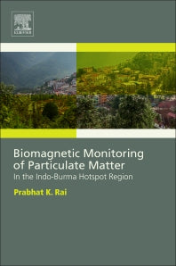 Biomagnetic Monitoring of Particulate Matter; In the Indo-Burma Hotspot Region (Paperback) 9780128051351