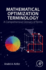 Mathematical Optimization Terminology; A Comprehensive Glossary of Terms (Paperback) 9780128051665