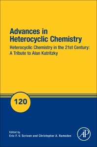 Advances in Heterocyclic Chemistry; Heterocyclic Chemistry in the 21st Century: A Tribute to Alan Katritzky (Hardback) 9780128052488