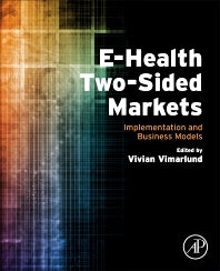 E-Health Two-Sided Markets; Implementation and Business Models (Paperback) 9780128052501