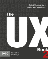 The UX Book; Agile UX Design for a Quality User Experience (Paperback) 9780128053423
