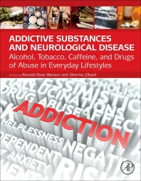 Addictive Substances and Neurological Disease; Alcohol, Tobacco, Caffeine, and Drugs of Abuse in Everyday Lifestyles (Hardback) 9780128053737