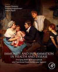 Immunity and Inflammation in Health and Disease; Emerging Roles of Nutraceuticals and Functional Foods in Immune Support (Hardback) 9780128054178