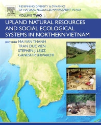 Redefining Diversity and Dynamics of Natural Resources Management in Asia, Volume 2; Upland Natural Resources and Social Ecological Systems in Northern Vietnam (Paperback) 9780128054536