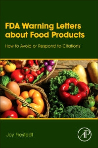 FDA Warning Letters About Food Products; How to Avoid or Respond to Citations (Hardback) 9780128054703