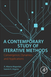 A Contemporary Study of Iterative Methods; Convergence, Dynamics and Applications (Paperback) 9780128092149