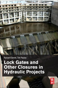 Lock Gates and Other Closures in Hydraulic Projects (Paperback) 9780128092644