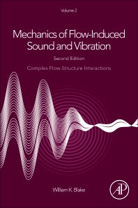 Mechanics of Flow-Induced Sound and Vibration, Volume 2; Complex Flow-Structure Interactions (Paperback) 9780128092743