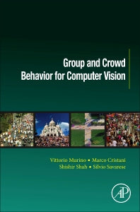 Group and Crowd Behavior for Computer Vision (Hardback) 9780128092767