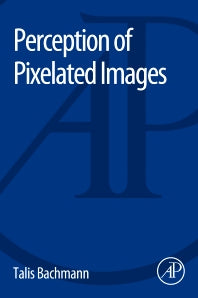 Perception of Pixelated Images (Paperback) 9780128093115