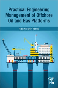 Practical Engineering Management of Offshore Oil and Gas Platforms (Paperback) 9780128093313