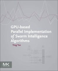 GPU-based Parallel Implementation of Swarm Intelligence Algorithms (Paperback) 9780128093627