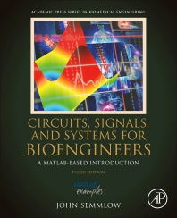 Circuits, Signals, and Systems for Bioengineers; A MATLAB-Based Introduction (Paperback) 9780128093955