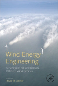 Wind Energy Engineering; A Handbook for Onshore and Offshore Wind Turbines (Hardback) 9780128094518