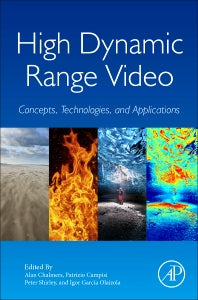 High Dynamic Range Video; Concepts, Technologies and Applications (Hardback) 9780128094778