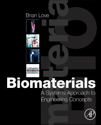 Biomaterials; A Systems Approach to Engineering Concepts (Hardback) 9780128094785