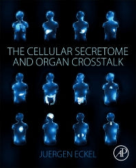 The Cellular Secretome and Organ Crosstalk (Paperback) 9780128095188