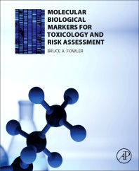 Molecular Biological Markers for Toxicology and Risk Assessment (Hardback) 9780128095898