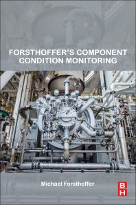 Forsthoffer’s Component Condition Monitoring (Paperback) 9780128095997