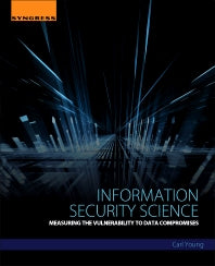 Information Security Science; Measuring the Vulnerability to Data Compromises (Paperback) 9780128096437