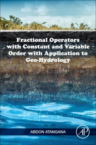 Fractional Operators with Constant and Variable Order with Application to Geo-hydrology (Hardback) 9780128096703