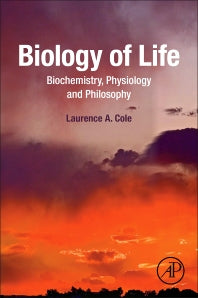 Biology of Life; Biochemistry, Physiology and Philosophy (Paperback) 9780128096857