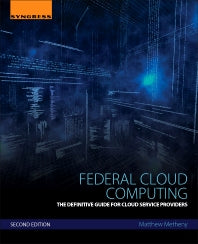 Federal Cloud Computing; The Definitive Guide for Cloud Service Providers (Paperback) 9780128097106