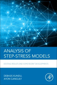 Analysis of Step-Stress Models; Existing Results and Some Recent Developments (Paperback) 9780128097137