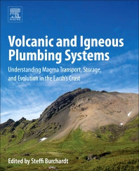 Volcanic and Igneous Plumbing Systems; Understanding Magma Transport, Storage, and Evolution in the Earth's Crust (Paperback) 9780128097496