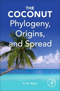 The Coconut; Phylogeny,Origins, and Spread (Paperback) 9780128097786