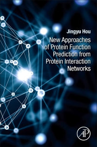 New Approaches of Protein Function Prediction from Protein Interaction Networks (Paperback) 9780128098141