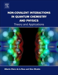 Non-covalent Interactions in Quantum Chemistry and Physics; Theory and Applications (Paperback) 9780128098356