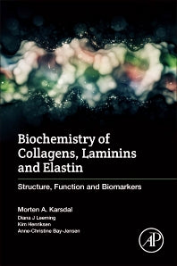 Biochemistry of Collagens, Laminins and Elastin; Structure, Function and Biomarkers (Paperback / softback) 9780128098479