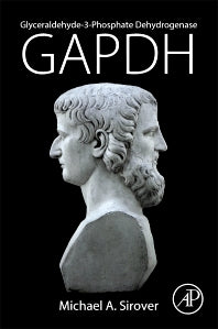 Glyceraldehyde-3-Phosphate Dehydrogenase (GAPDH); The Quintessential Moonlighting Protein in Normal Cell Function and in Human Disease (Paperback) 9780128098523