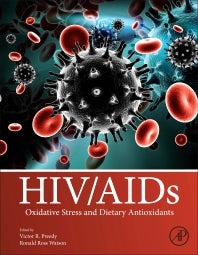 HIV/AIDS; Oxidative Stress and Dietary Antioxidants (Hardback) 9780128098530