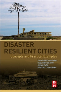 Disaster Resilient Cities; Concepts and Practical Examples (Paperback) 9780128098622