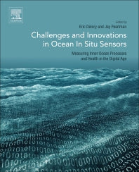 Challenges and Innovations in Ocean In Situ Sensors; Measuring Inner Ocean Processes and Health in the Digital Age (Paperback) 9780128098868