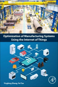 Optimization of Manufacturing Systems Using the Internet of Things (Paperback) 9780128099100