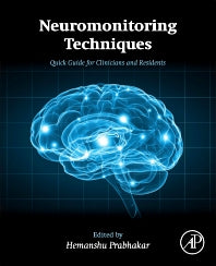 Neuromonitoring Techniques; Quick Guide for Clinicians and Residents (Paperback) 9780128099155