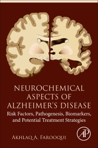 Neurochemical Aspects of Alzheimer's Disease; Risk Factors, Pathogenesis, Biomarkers, and Potential Treatment Strategies (Paperback) 9780128099377