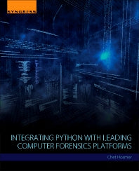 Integrating Python with Leading Computer Forensics Platforms (Paperback) 9780128099490