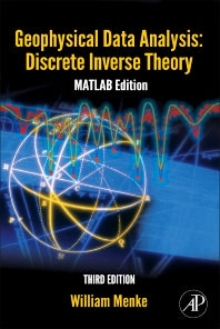 Geophysical Data Analysis: Discrete Inverse Theory; MATLAB Edition (Paperback) 9780128100486