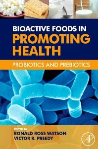 Bioactive Foods in Promoting Health; Probiotics and Prebiotics (Paperback) 9780128101872