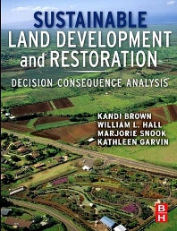 Sustainable Land Development and Restoration; Decision Consequence Analysis (Paperback) 9780128101957